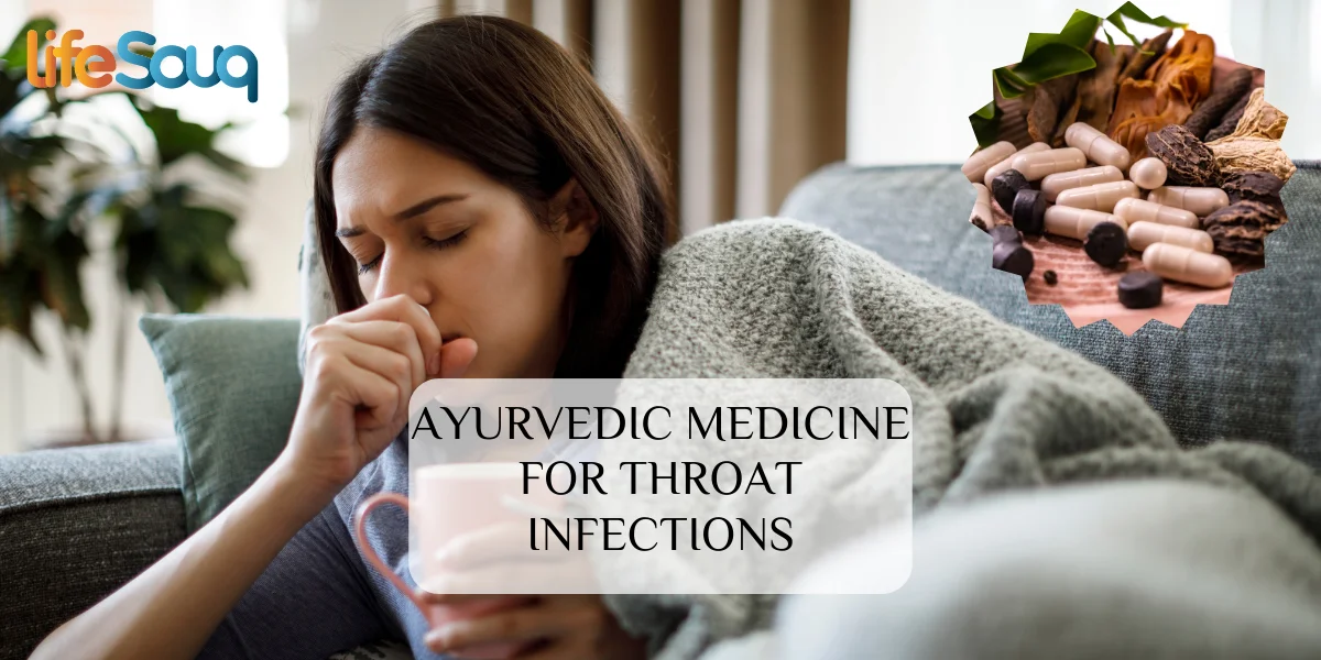 Soothe Your Throat Woes Naturally: Ayurvedic Medicine for Throat Infections